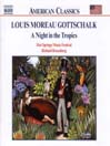 GOTTSCHALK: Night in the Tropics (A) / Celebre Tarantelle / Berceuse